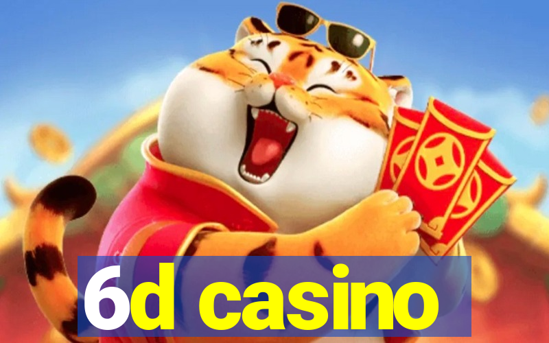 6d casino